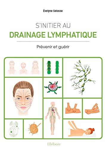 S'initier au drainage lymphatique : prévenir et guérir