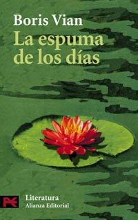 La espuma de los días (El Libro De Bolsillo - Literatura)