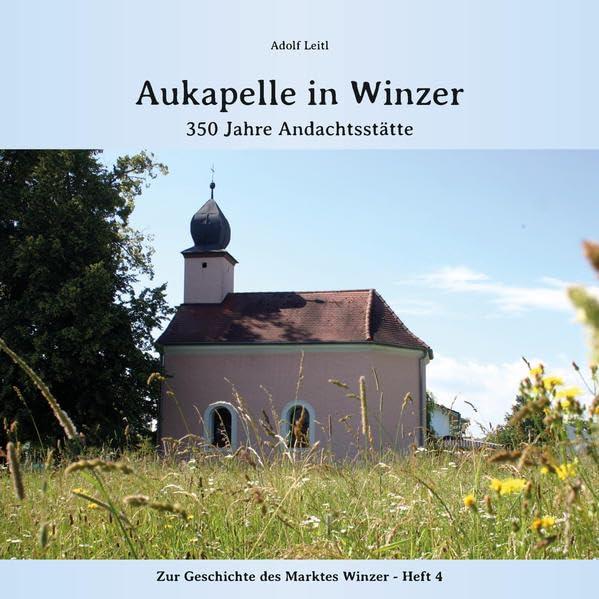 Aukapelle in Winzer: 350 Jahre Andachtsstätte