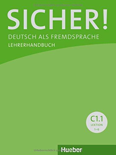 Sicher! C1/1: Deutsch als Fremdsprache / Lehrerhandbuch