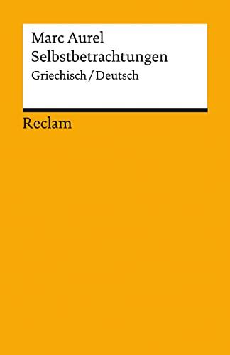 Selbstbetrachtungen: Griechisch/Deutsch (Reclams Universal-Bibliothek)