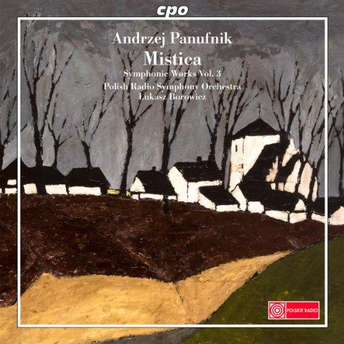 Panufnik: Mistica. Orchesterwerke Vol.3