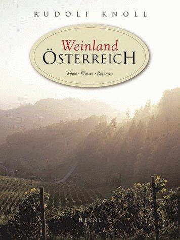 Die großen Weine  Österreichs:    Rebsorten. Winzer. Regionen