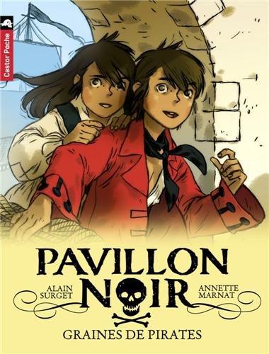 Pavillon noir. Vol. 1. Graines de pirates