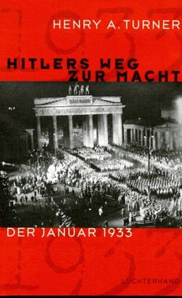 Hitlers Weg zur Macht. Der Januar 1933