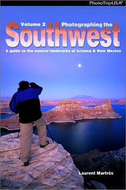 Photographing the Southwest: A Guide to the Natural Landmarks of Arizona & New Mexico: 2