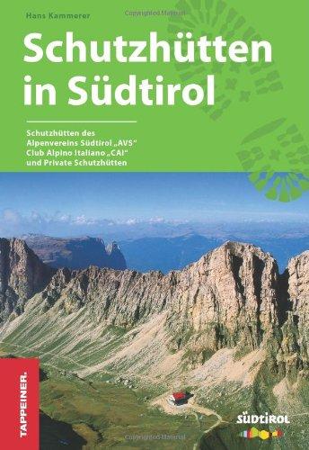 Schutzhütten in Südtirol: Schutzhütten des Alpenvereins Südtirols &#34;AVS&#34;, Club Alpino Italiano &#34;CAI&#34; und Private Schutzhütten: ... Italiano "CAI" und Private Schutzhütten