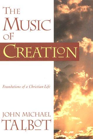 The Music of Creation: Foundations of Christian Life: Foundations of a Christian Life