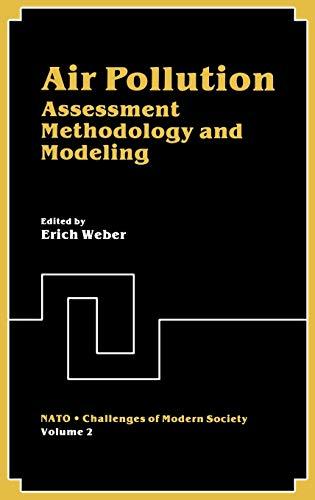 Air Pollution: Assessment Methodology and Modeling (Nato Challenges of Modern Society, 2, Band 2)