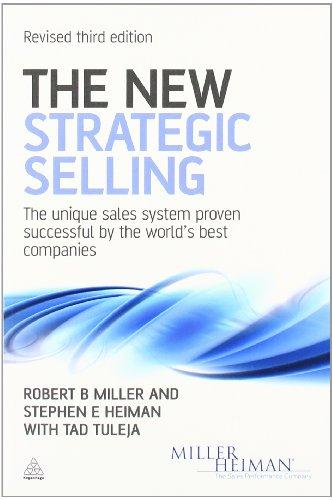 The New Strategic Selling: The Unique Sales System Proven Successful by the World's Best Companies