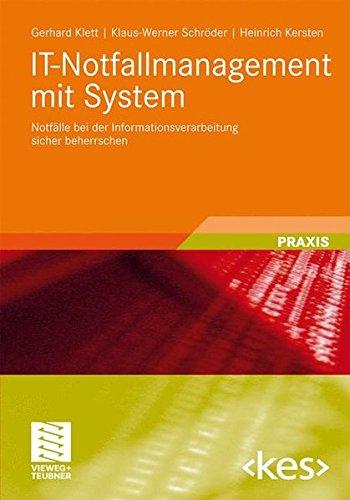 IT-Notfallmanagement mit System: Notfälle bei der Informationsverarbeitung sicher beherrschen (Edition kes)