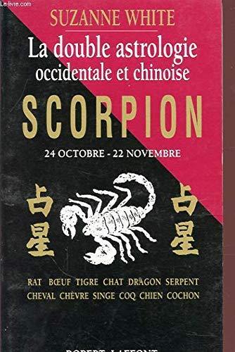 La Double astrologie occidentale et chinoise Tome 8 : Scorpion (Esotérisme)