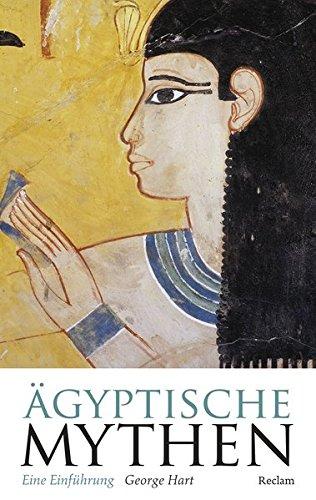 Ägyptische Mythen: Eine Einführung (Reclam Taschenbuch)