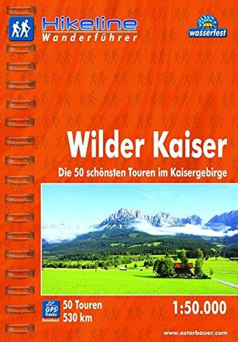 Hikeline Wanderführer Wilder Kaiser. Die 50 schönsten Touren im Kaisergebirge. 1 : 50 000, 530 km, wasserfest, GPS-Tracks Download