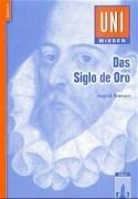 Uni-Wissen, Das Siglo de Oro: Spanische Literatur, Gesellschaft und Kultur des 16. und 17. Jahrhunderts