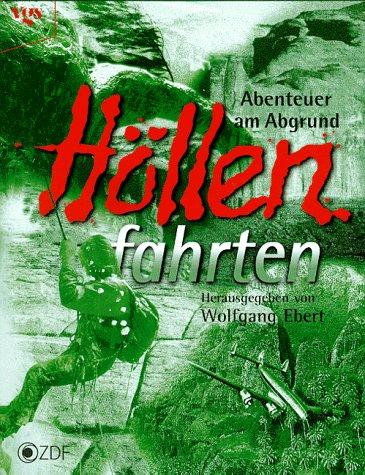 Höllenfahrten, Abenteuer am Abgrund