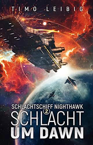 Schlachtschiff Nighthawk: Schlacht um Dawn (Band 2)