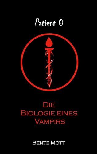 Patient 0 - Die Biologie eines Vampirs