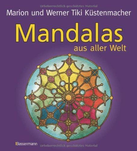 Mandalas aus aller Welt: Entspannen, meditieren, kreativ werden