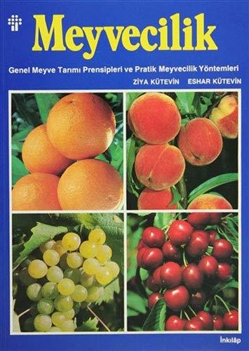 Meyvecilik: Genel Meyve Tarımı Prensipleri ve Pratik Meyvecilik Yöntemleri