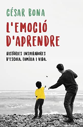 EMOCIO D'APRENDRE, L': Històries inspiradores d'escola, família i vida (Divulgació)