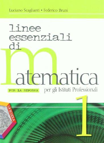 Linee essenziali di matematica per la riforma. Per gli Ist. professionali. Con espansione online (Vol. 1)