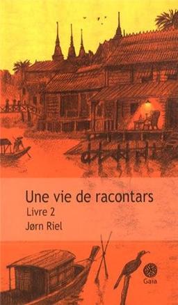 Une vie de racontars : récit. Vol. 2