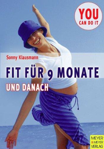 Fit für 9 Monate und danach. Ganzheitliches Fitnesstraining in und nach der Schwangerschaft