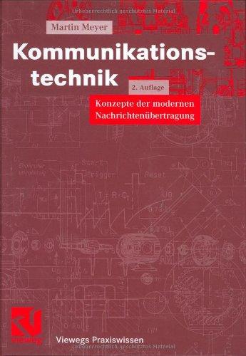 Kommunikationstechnik. Konzepte der modernen Nachrichtenübertragung (Vieweg Praxiswissen)