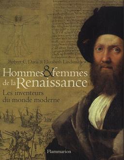 Hommes & femmes de la Renaissance : les inventeurs du monde moderne