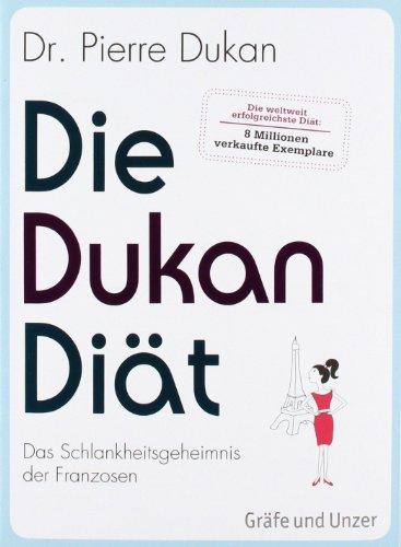 Die Dukan Diät: Das Schlankheitsgeheimnis der Franzosen (Einzeltitel)