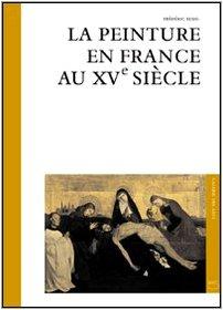 LA PEINTURE EN FRANCE AU XVème siècle