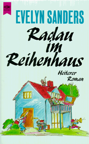 Radau im Reihenhaus. Heiterer Roman.