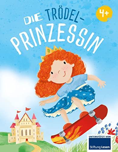 Die Trödelprinzessin: Eine Bilderbuchgeshichte über das Trödeln für Kinder ab 4 Jahren