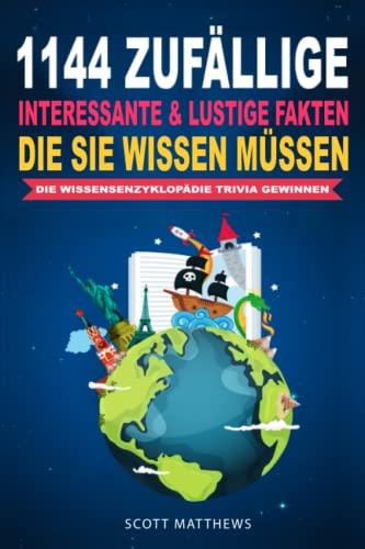 1144 Zufällige, Interessante & Lustige Fakten, Die Sie Wissen Müssen Die Wissensenzyklopädie Trivia Gewinnen