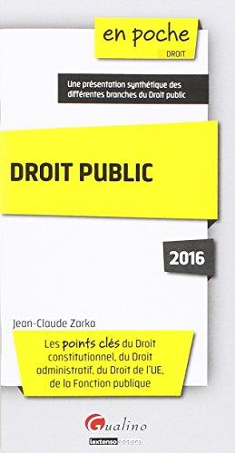 Droit public 2016 : les points clés du droit constitutionnel, du droit administratif, du droit de l'UE, de la fonction publique