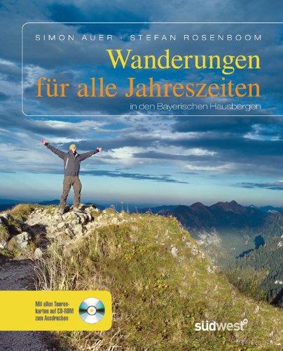 Wanderungen für alle Jahreszeiten: In den Bayerischen Hausbergen