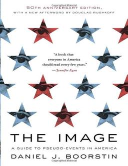 The Image: A Guide to Pseudo-Events in America (Vintage)