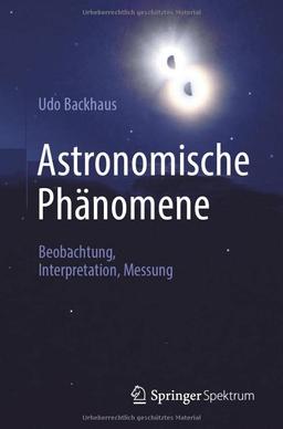 Astronomische Phänomene: Beobachtung, Interpretation, Messung