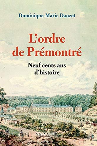 L'ordre de Prémontré : neuf cents ans d'histoire