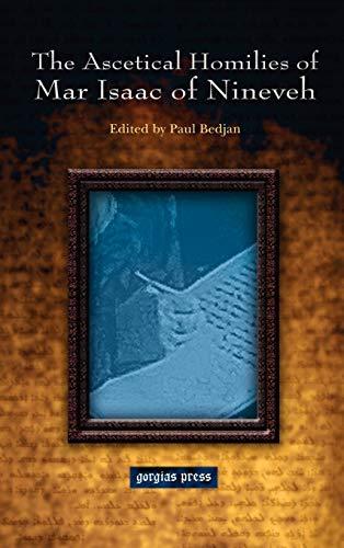 The Ascetical Homilies of Mar Isaac of Nineveh: Edited by Paul Bedjan