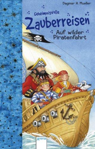 Geheimnisvolle Zauberreisen. Auf wilder Piratenfahrt