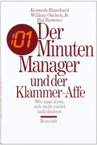 Der Minuten Manager und der Klammer-Affe: Wie man lernt, sich nicht zuviel aufzuhalsen