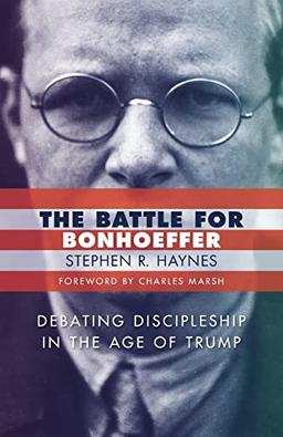 Battle for Bonhoeffer: Debating Discipleship in the age of Trump