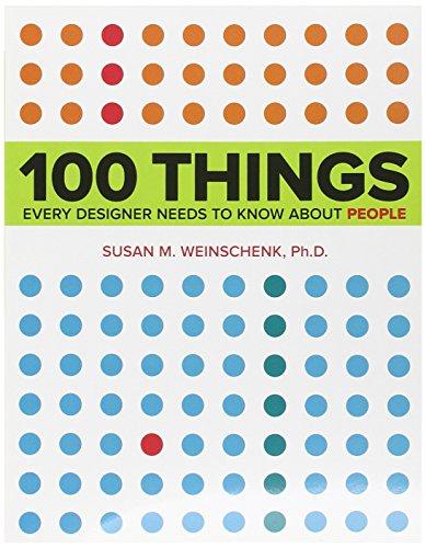 100 Things Every Designer Needs to Know About People: What Makes Them Tick? (Voices That Matter)