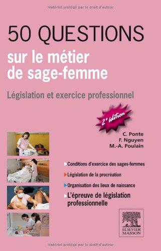 50 questions sur le métier de sage-femme : législation et exercice professionnel