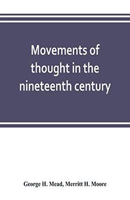 Movements of thought in the nineteenth century