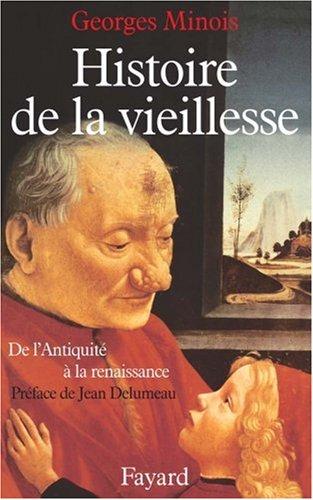 Histoire de la vieillesse : de l'Antiquité à la Renaissance