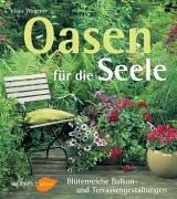 Oasen für die Seele. Blütenreiche Balkon- und Terrassengestaltung