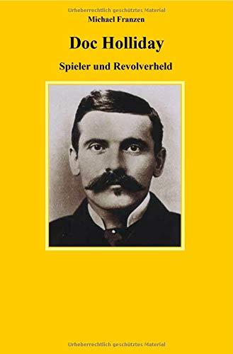 Doc Holliday: Spieler und Revolverheld